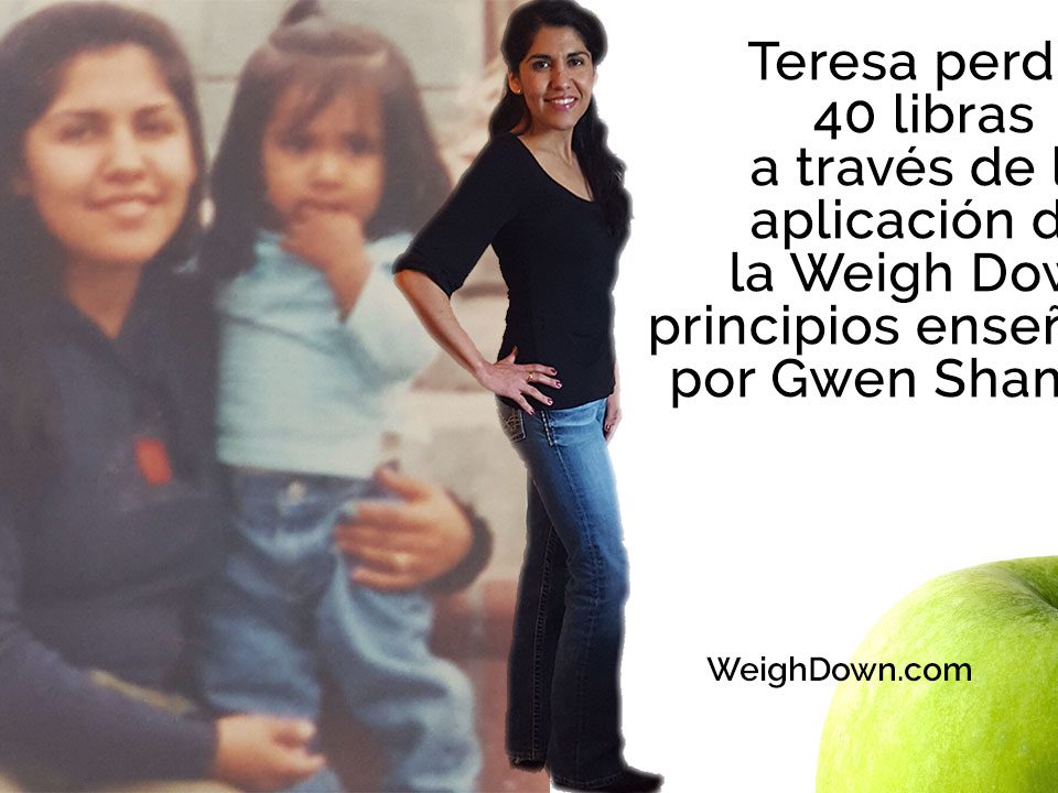 Weigh Down - Teresa Reyes - 40 Pound Weight Loss