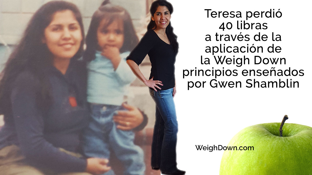 Weigh Down - Teresa Reyes - 40 Pound Weight Loss