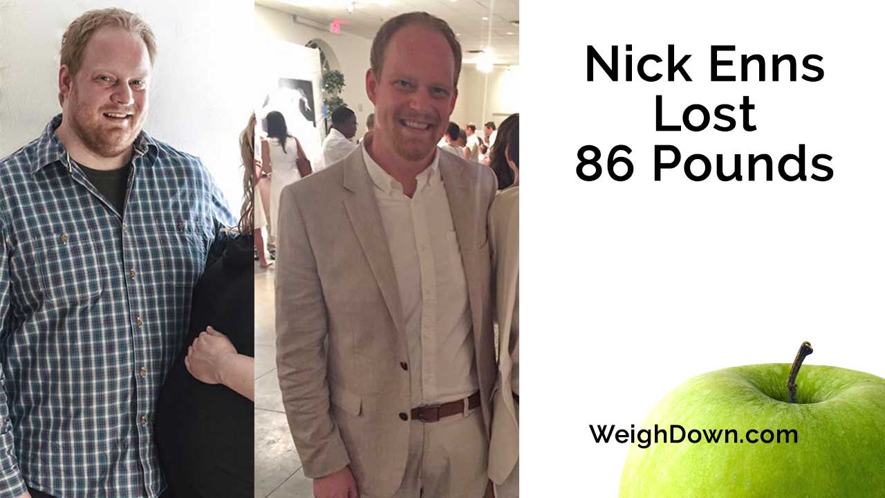 Weigh Down - Nick Enns - 86 Pound Weight Loss