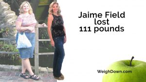 Weigh Down Testimony - Jaime Field - 111 Pound Weight Loss