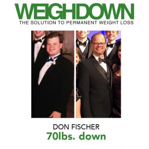 Weigh Down - Don Fischer - 70 Pound Weight Loss