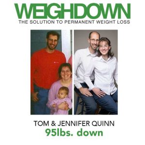 Tom and Jennifer Quinn - 95 pounds down through Weigh Down