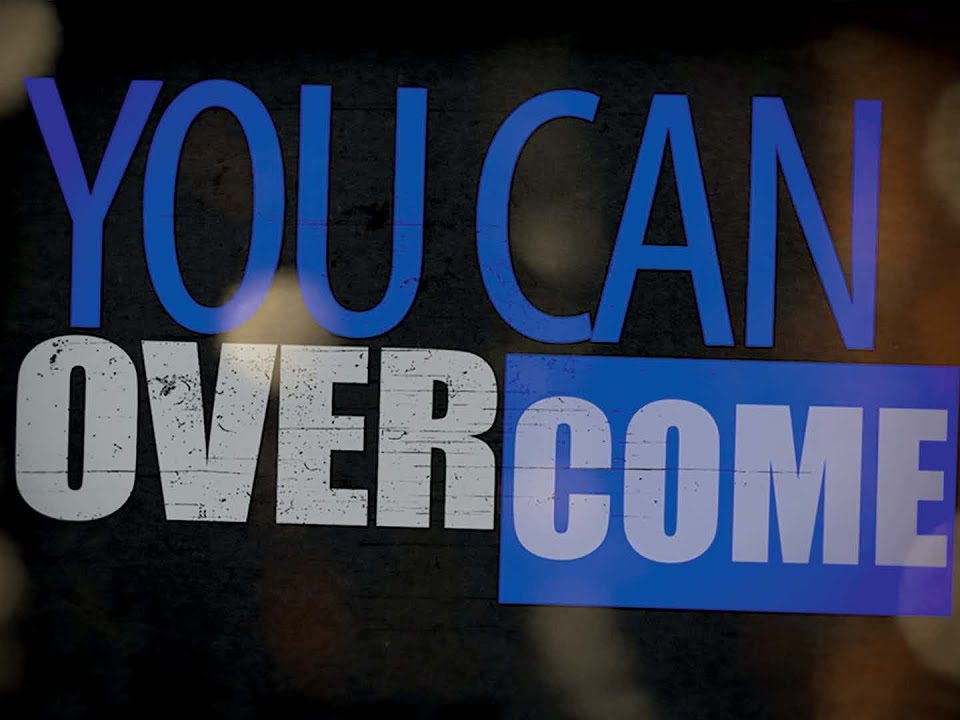 You Can Overcome